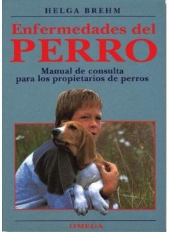 Enfermedades del perro : manual de consulta para los propietarios de perros - Brehm, Helga