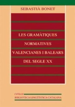 Les Gramàtiques normatives Valencianes i Balears del segle XX - Bonet, Sebastià