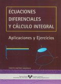 Ecuaciones diferenciales y cálculo integral : aplicaciones y ejercicios