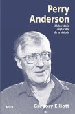 Perry Anderson : el laboratori implacable de la historia