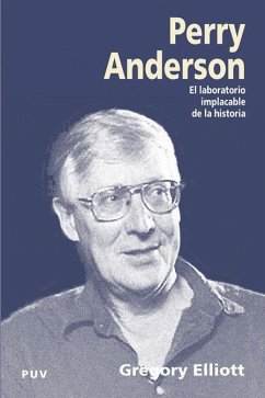 Perry Anderson : el laboratori implacable de la historia - Muñoz Veiga, Gustau; Elliott, Gregory