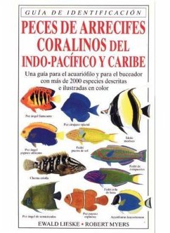 Peces de arrecifes coralinos : del Indo-Pacífico y Caribe - Lieske, Ewald; Myers, Robert