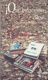 Cover ¡Qué informen ellos! : de cómo el sector español de la comunicación va siendo copado por los grandes grupos multimedia internacionales