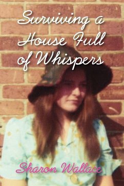 Surviving a House Full of Whispers - Wallace, Sharon