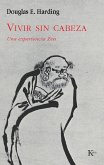Vivir sin cabeza : una experiencia zen