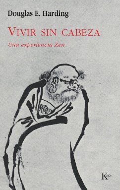 Vivir sin cabeza : una experiencia zen - Harding, Douglas E.