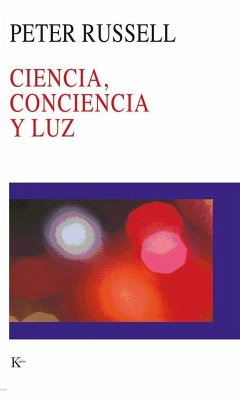 Ciencia, conciencia y luz - Russell, Peter