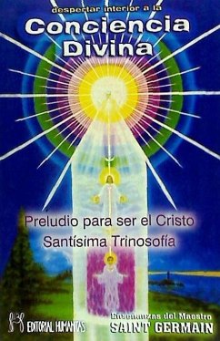 Conciencia divina : preludio para ser el Cristo, Santísima Trinosofía - Saint-Germain