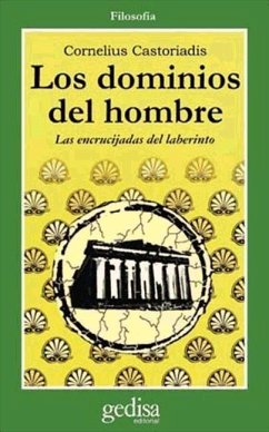 Los dominios del hombre : Las encrucijadas del laberinto - Castoriadis, Cornelius