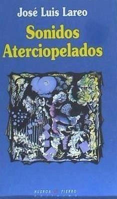 Sonidos aterciopelados - Lareo Núñez, José Luis