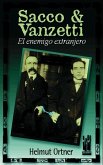 Sacco & Vanzetti : el enemigo extranjero