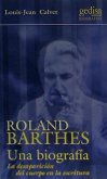 Roland Barthes : una biografía
