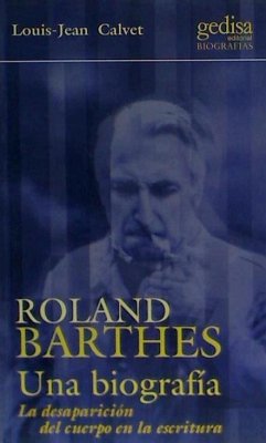 Roland Barthes : una biografía - Calvet, Louis-Jean
