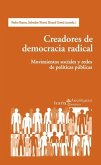 Creadores de democracia radical : movimientos sociales y redes de políticas públicas