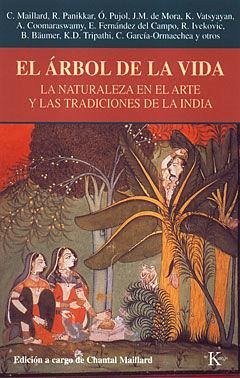 El árbol de la vida : la naturaleza en el arte y las tradiciones de la India - Panikkar, Raimon; Pujol Riembau, Óscar; Maillard, Chantal