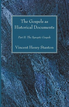 The Gospels as Historical Documents, Part II - Stanton, Vincent Henry