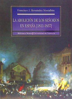 La abolición de los señoríos en España (1811-1837) - Hernández Montalbán, Francisco