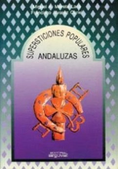 Supersticiones populares andaluzas - Álvarez Curiel, Francisco-Jesús