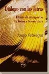 Diálogo con las letras, el arte de interpretar tu firma y tu escritura - Fábregas Palau, Josep