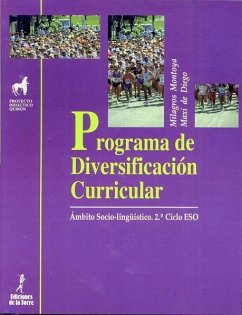 Programa de diversificación curricular : ámbito socio-lingüístico - Diego Pérez, Maximino de; Montoya Ramos, Milagros