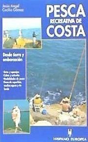 Pesca recreativa de costa : desde tierra y embarcación - Cecilia Gómez, Jesús Ángel