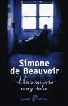 Una muerte muy dulce - Beauvoir, Simone de