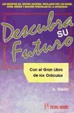 Descubra su futuro : con el gran libro de los oráculos