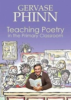 Teaching Poetry in the Primary Classroom - Phinn, Gervase