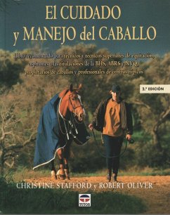 El cuidado y manejo del caballo - Stafford, Christine; Oliver, Robert