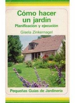 Cómo hacer un jardín - Zinkernagel, Gisela