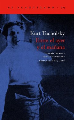 Entre el ayer y el mañana - Tucholsky, Kurt