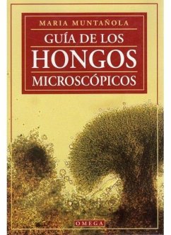 Guía de los hongos microscópicos - Muntañola, Maria