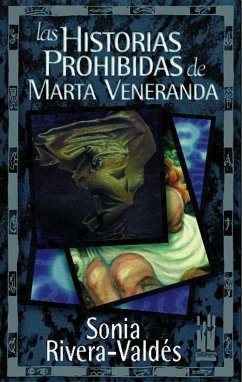 Las historias prohibidas de Marta Veneranda - Rivera-Valdés, Sonia