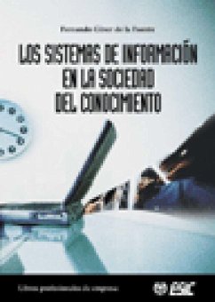 Los sistemas de información en la sociedad del conocimiento - Giner de la Fuente, Fernando