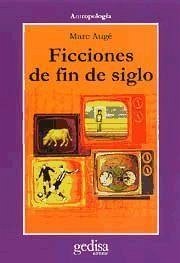 Ficciones de fin de siglo - Augé, Marc