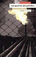 Las guerras del petróleo : geopolítica, economía y conflicto - Giordano, Eduardo