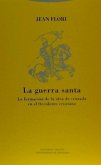 La guerra santa : la formación de la idea de cruzada en el Occidente cristiano