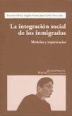 La integración social de los inmigrados : modelos y experiencias