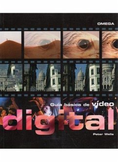 Guía básica de vídeo digital - Wells, Peter