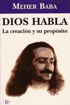 Dios habla : la creación y su propósito - Baba, Meher