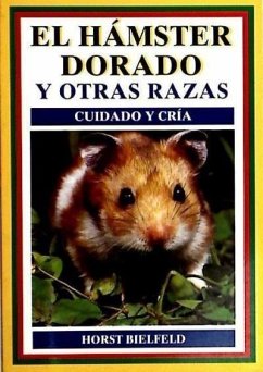 El hamster dorado y otras razas : cuidado y cría - Bielfeldt, Horst