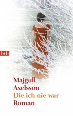 Die ich nie war - Axelsson, Majgull