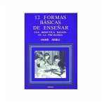 Doce formas básicas de enseñar : una didáctica basada en la psicología