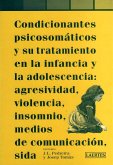 Condicionantes psicosomáticos y su tratamiento en la infancia y la adolescencia : agresividad, violencia, insomnio, medios de comunicación, sida