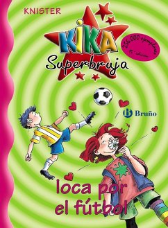 Kika Superbruja, loca por el fútbol - Knister