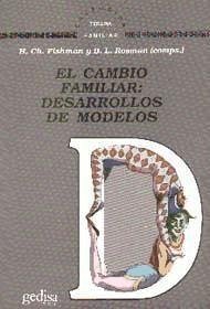 El cambio familiar : desarrollos de modelos - Fishman, H. Charles; Rosman, Bernice L.