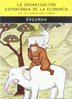 La organización espontánea de la economía = The self-organizing economy - Krugman, Paul R.