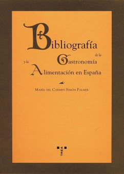 Bibliografía de la gastronomía y la alimentación en España - Simón Palmer, María del Carmen