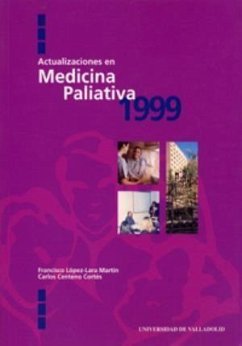 Actualizaciones en medicina paliativa, 1999 : curso de especialista universitario en medicina paliativa de la Universidad de Valladolid