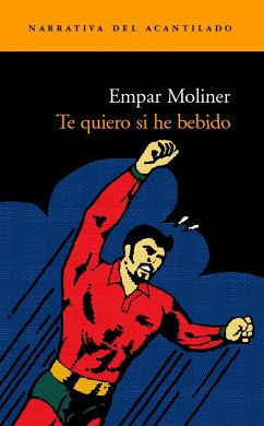 Te quiero si he bebido - Moliner, Empar